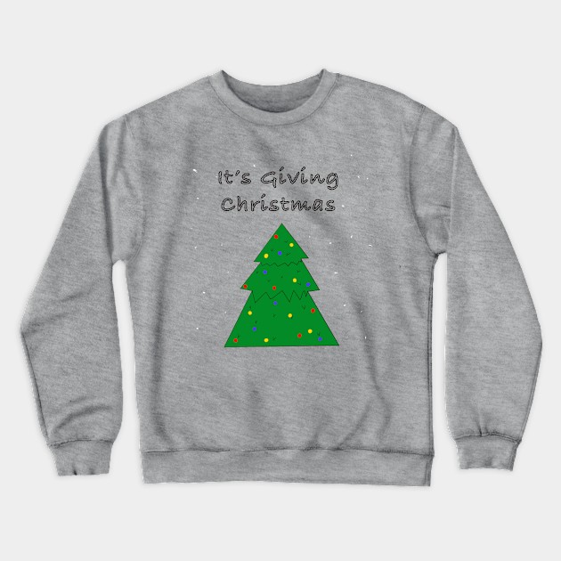 It’s giving Christmas Crewneck Sweatshirt by Stephanie Kennedy 